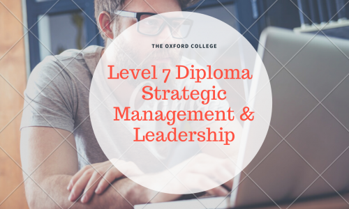 L7 Diploma in Strategic Management & Leadership