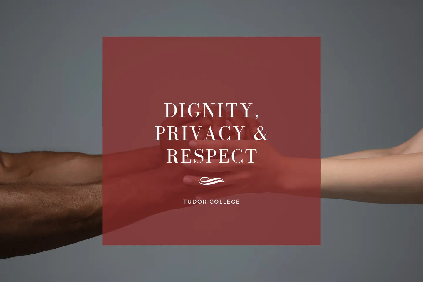 Dignity, Privacy & Respect